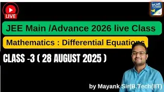 jee main/advance class12 mathematics : differential equation class-3(28 august 2025)