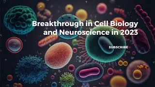 Breakthrough in Cell Biology in 2023