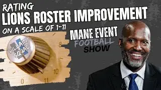 Rating the Positions group improvements The Mane Event Football show