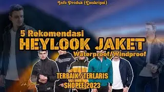 5 Rekomendasi Jaket Pria Waterproof Dan Windproof Brand Heylook Terbaik Dan Terlaris Shopee 2023