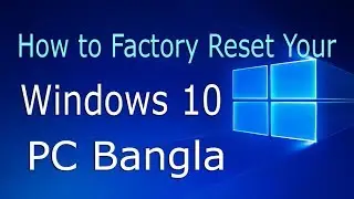 Windows 10 Setup without installation disc or USB /Reset Windows to Factory Settings Bangla