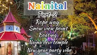 Nainital New Year Vibes ❄️🎉 | Ropeway Ride | 360 Himalaya View | Part-2 #nainital #tourism #travel 