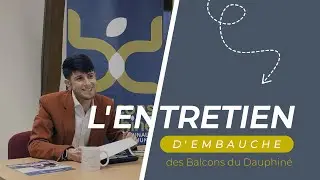 L'entretien d'embauche des Balcons du Dauphiné