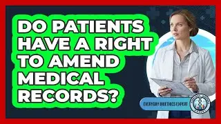 Do Patients Have A Right To Amend Medical Records?
