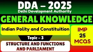 DDA 2025 Gk | 25 Important Structure and Functions and Parliament | Indian Polity and Constitutions