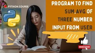 Python Program to find Sum and the Average of  3 num input from user  |python tutorial for beginners