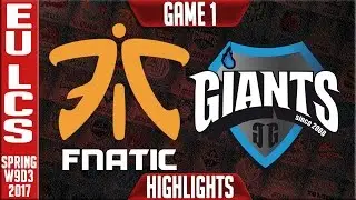Giants vs Fnatic Game 1 Highlights - EU LCS W9D3 Spring 2017 - GIa vs FNC G1