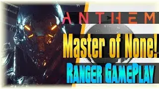 Master of None!!! | ANTHEM | [Ranger GAMEPLAY] [OPEN DEMO]