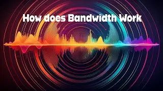 How Does Bandwidth Actually Work in 2025?