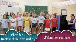 J'aime les couleurs - Chor der Gartenschule Karlsruhe