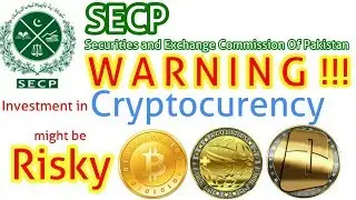 SECP Warning !!!!!!!! To PAKISTANIS against cryptocurrency حکومت پاکستان کاانتباہ فراڈ کے امکانات