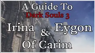 Dark Souls 3 | Summoning Eygon & Irina's Quest!