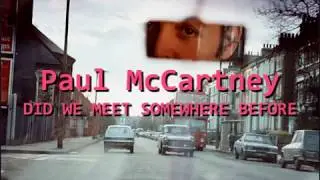 Paul McCartney -  Did We Meet Somewhere Before ( with Lyrics)