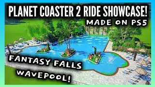 Planet Coaster 2 Ride Showcase - Fantasy Falls Wavepool! + POV