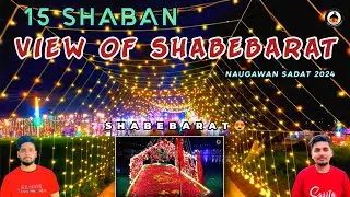 15 Shaban | Shab e Barat | Full View of Naugawan Sadat | Khatai Ki Talab | Vlog