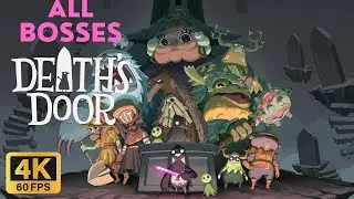 Death's Door All Bosses Fights (4K60FPS, No Commentary, PC)