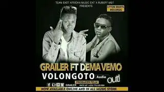 Grailer - Volongoto [Feat. Dema Vemo HQ AUDIO] &copy;2020 Team East African