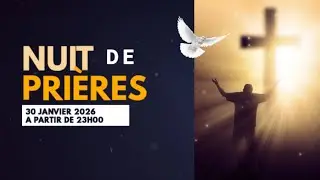 NUIT DE PRIERE DU 30/01/2025 || NUIT DE RESTAURATION || Proph&egrave;te Gutemberg AMOUSSOU-ABLO