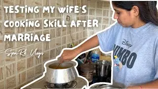 Testing my Wife's Cooking Skill after Marriage | SpaRk Vlog