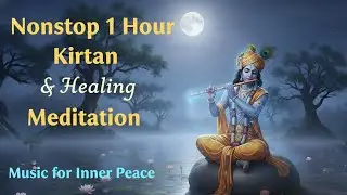 Mahamantra — Hare Krishna Hare Rama Nonstop 1 Hour Kirtan for Meditation & Healing