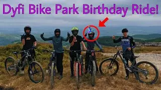 BIRTHDAY RIDE AT DYFI BIKE PARK *ALL THE LADS*