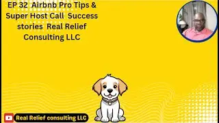 EP 32 | Airbnb Pro Tips & Super Host Call | Success stories | Real Relief Consulting LLC