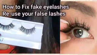 How to fix False Eyelashes | How to apply fake eyelashes | How to Reuse eye lashes