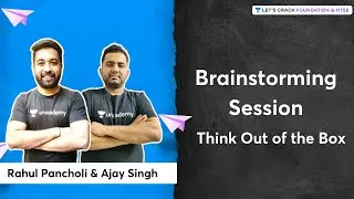 Brainstorming Session | Think Out of the Box | Foundation & NTSE | Rahul Pancholi & Ajay Singh