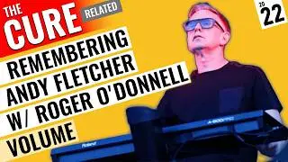 Remembering Andy Fletcher (Depeche Mode) w/ Roger O'Donnell (The Cure) 2022  🇺🇸 ' Feedback' Volume