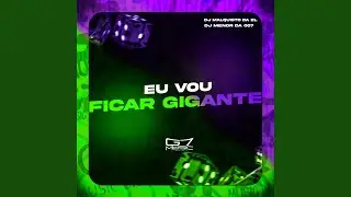 Eu Vou Ficar Gigante