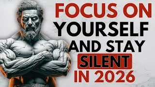 Focus on Yourself and Stay Silent in 2026 | Stoicism | Stoic Wisdom