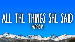 Harrison - All The Things She Said