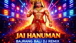 DJ Remix Jai Hanuman 🚩 Bajrang Bali | Powerful Hanuman Bhajan | Mahabali Hanuman Song 2026