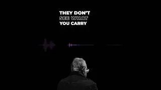 They Don&rsquo;t See What You Carry #motivation #shorts