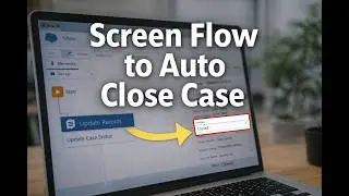 OOTB42: Screen Flow to Auto Close Case || Update Record Using Quick Action Step by Step || SFDC