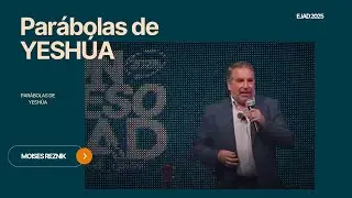 Par&aacute;bolas de YESH&Uacute;A - Moises Reznik &bull; EJAD 2025