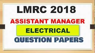 LMRC 2018 Electrical E02  question papers with solution ||ASSISTANT MANAGER ||