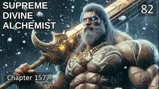 Supreme Divine Alchemist   Episode 82 Audio   Thunder Spear Audiobook