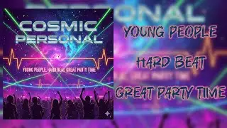 Cosmic personal - Young People, Hard Beat, Great Party Time  | Mix by DJ Don Fabyo   #Techno2026