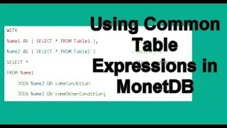 0190 Common Table Expressions CTE in MonetDB
