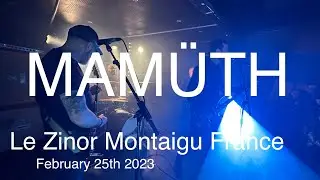 MAM&Uuml;TH Full Live Concert 4K @ Le Zinor Montaigu France February 25th 2023