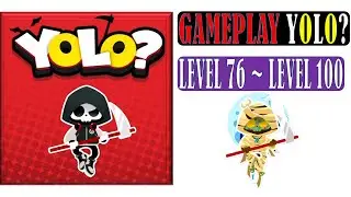 GAMEPLAY YOLO? LEVEL 76~LEVEL 100 SOLUTION & HOW TO PLAY YOLO? GAME