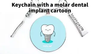 Keychain with a molar dental implant cartoon | Best gift for doctors