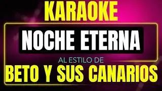 Karaoke Beto Y Sus Canarios - Noche Eterna