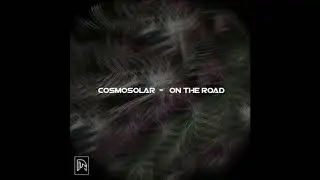 Cosmosolar - On the Road [Privilege BA Records]