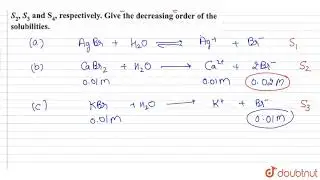 Let the solubilities of `Agbr` in water and in `0.01M caBr_(2), 0.01M KBr`, and `0.05M AgNO