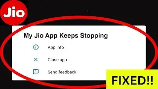 Fix My Jio App is Keep Stopping in Android Mobile