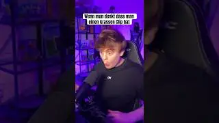 WENN MAN EINEN KRASSEN CLIP GEMACHT HAT
