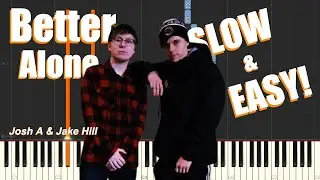 Better Alone - Josh A x iamjakehill (SLOW & EASY Piano Tutorial)