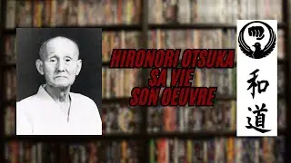 Hironori Otsuka et l'histoire du wado ryu